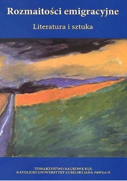 Rozmaitości emigracyjne Literatura i sztuka