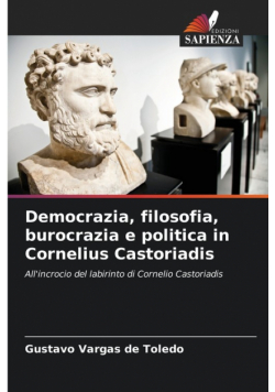 Democrazia, filosofia, burocrazia e politica in Cornelius Castoriadis