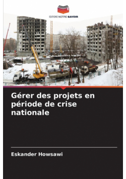 Gérer des projets en période de crise nationale
