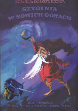 Dobkiewiczowa Kornelia - Sztolnia w Sowich Górach
