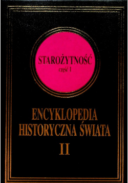 Encyklopedia Historyczna Świata Tom II Starożytność Część 1