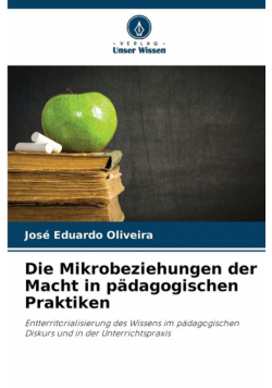 Die Mikrobeziehungen der Macht in pädagogischen Praktiken