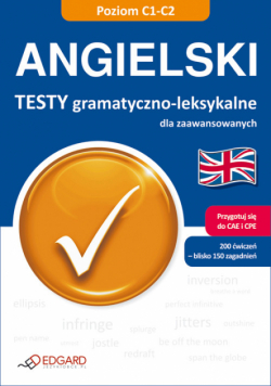 Angielski: Testy gramatyczno-leksykalne dla zaawansowanych