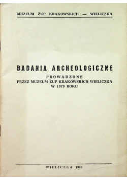 Badania archeologiczne prowadzone przez Muzeum Żup Krakowskich Wieliczka w 1979 roku