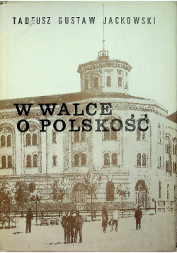 W walce o polskość