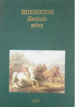 Dziedzictwo. Ziemianie polscy