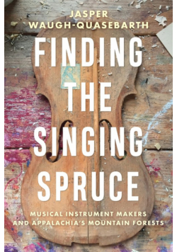 Finding the Singing Spruce