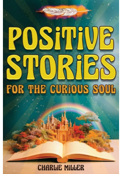 Positive Stories for the Curious Soul