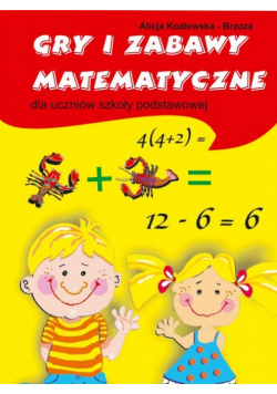 Gry i  zabawy matematyczne dla uczniów szkoły podstawowej