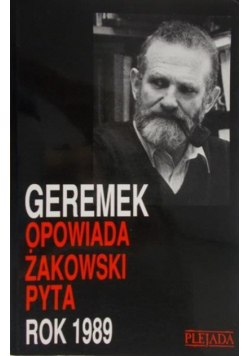 Geremek opowiada Żakowski pyta. Rok 1989
