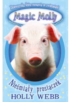 Magic Molly: Nieśmiały prosiaczek