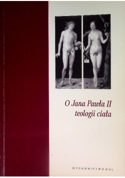 O Jana Pawła II teologii ciała