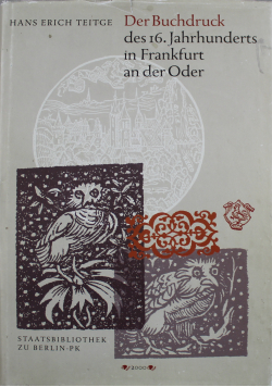 Der Buchdruck des 16 Jahrhunderts in Frankfurt an der Oder