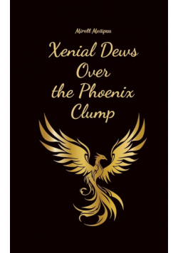 Xenial Dews Over the Phoenix Clump