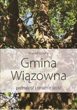 Gmina Wiązowna Przeszłość i teraźniejszość