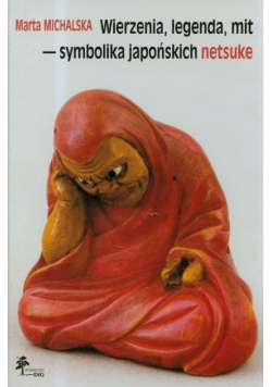 Wierzenia, legenda, mit - symbolika japońskich netsuke