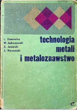 Technologia metali i metaloznawstwo