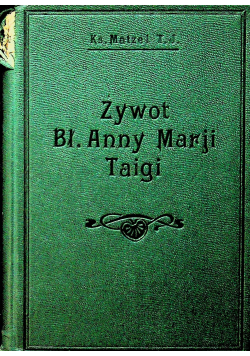 Żywot Bł Anny Marjii Taigi 1926 r