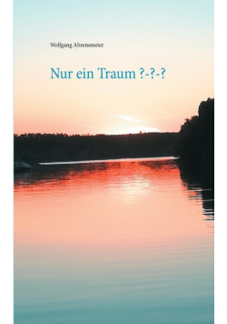 Nur ein Traum ???