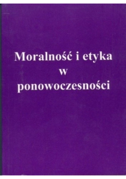 Moralność i etyka w ponowoczesności