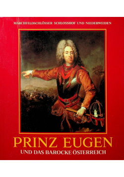 Prinz Eugen und das Barocke Osterreich