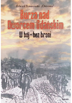 Burza nad Dworcem Gdańskim W bój bez broni