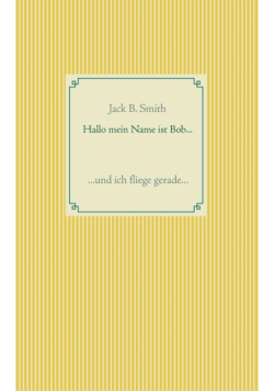 Hallo mein Name ist Bob ...