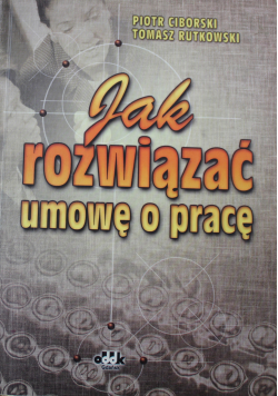 Jak rozwiązać umowę  o pracę