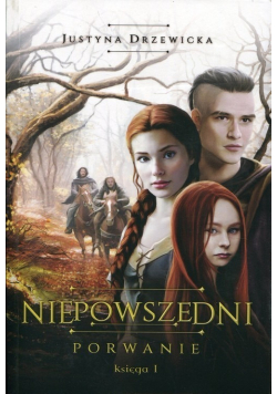 Niepowszedni Księga 1 Porwanie