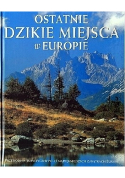Ostatnie dzikie miejsca w Europie