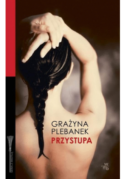 Plebanek Grażyna - Przystupa