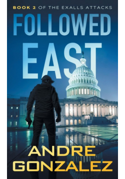 Followed East (Exalls Attacks, Book 2)