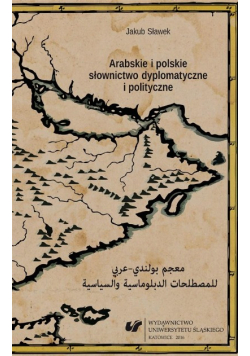 Arabskie i polskie słownictwo dyplomatyczne i polityczne