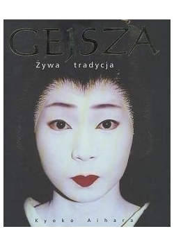 Gejsza żywa tradycja