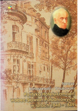 Polityka Hotelu Lambert wobec Słowian Południowych w latach 1848 1849