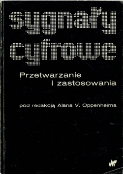 Sygnały cyfrowe Przetwarzanie i zastosowanie