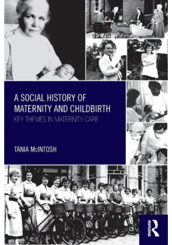 A Social History of Maternity and Childbirth