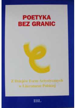 Poeta bez granic z dziejów form artystycznych w literaturze polskiej