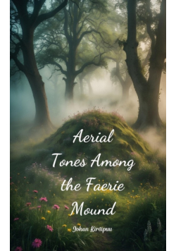 Aerial Tones Among the Faerie Mound