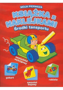 Moja pierwsza książka z naklejkami: Środki transportu