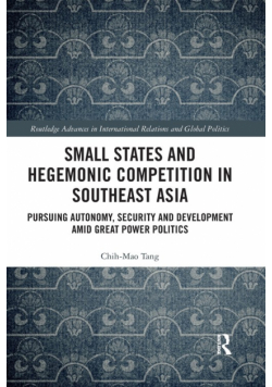 Small States and Hegemonic Competition in Southeast Asia