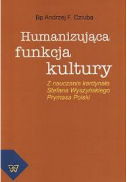Humanizująca funkcja kultury