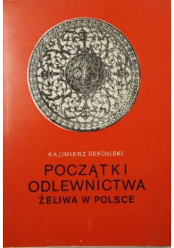 Początki odlewnictwa żeliwa w Polsce