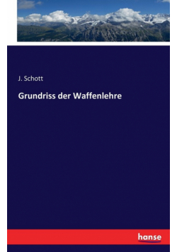 Grundriss der Waffenlehre