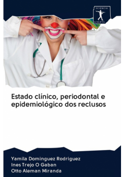 Estado clínico, periodontal e epidemiológico dos reclusos