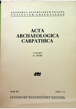 Acta Archaelogica Carpathica tom III