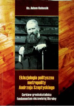 Eklezjologia polityczna metropolity Andrzeja Szeptyckiego