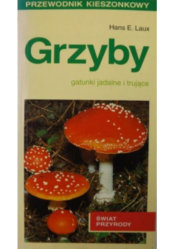 Grzyby Gatunki jadalne i trujące