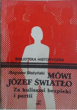 Mówi Józef Światło. Za kulisami bezpieki i partii