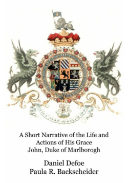 A Short Narrative of the Life and Actions of His Grace John, Duke of Marlborogh